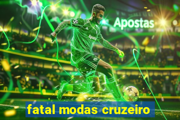 fatal modas cruzeiro